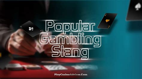 gambling synonym slang|Popular Gambling Slang and Lingo Terms You Must Know.
